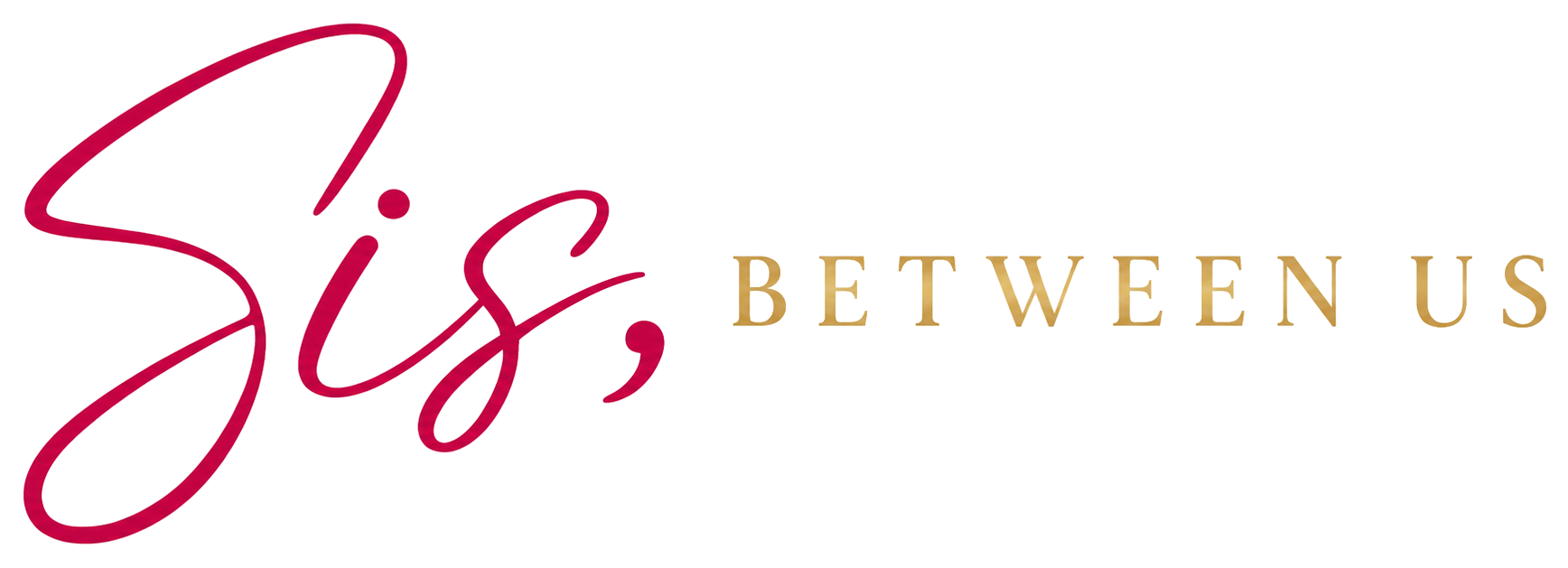 Sis, Between Us